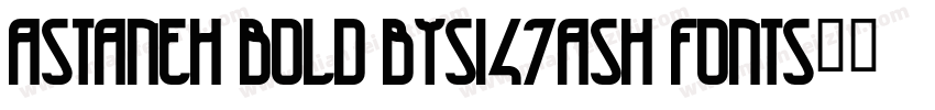 Astaneh Bold bySi47ash Fonts字体转换